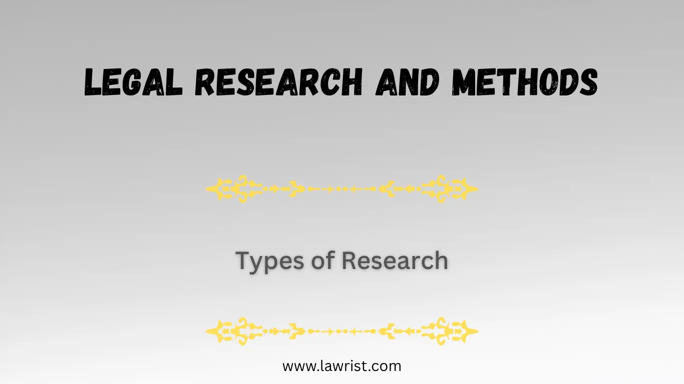 Types of Research | Legal Research and Methods